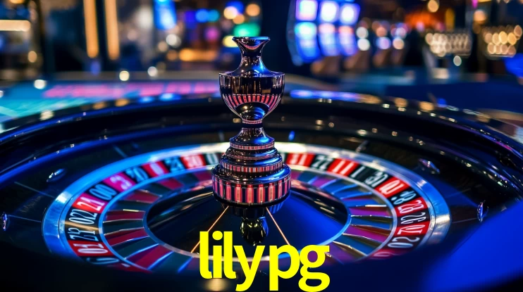 lilypg: Seu Cassino Premiado com Pagamentos Rápidos